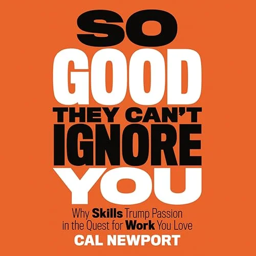 So Good They Can't Ignore You book cover