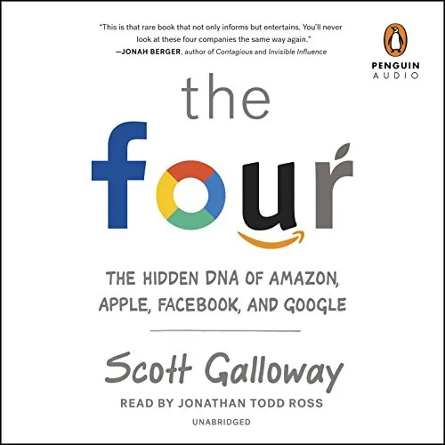 The Four: The Hidden DNA of Amazon, Apple, Facebook, and Google book cover