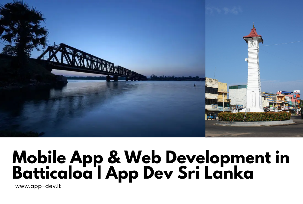 Expert Mobile App and Web Development Solutions in Batticaloa | App Dev Sri Lanka