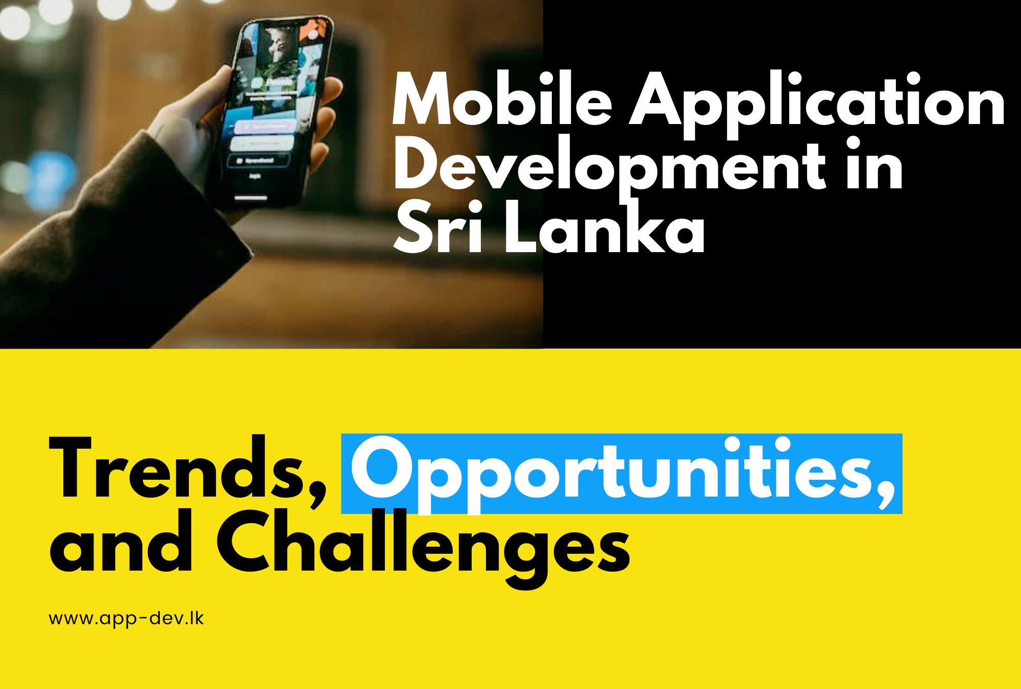 Mobile Application Development in Sri Lanka: Trends, Opportunities, and Challenges