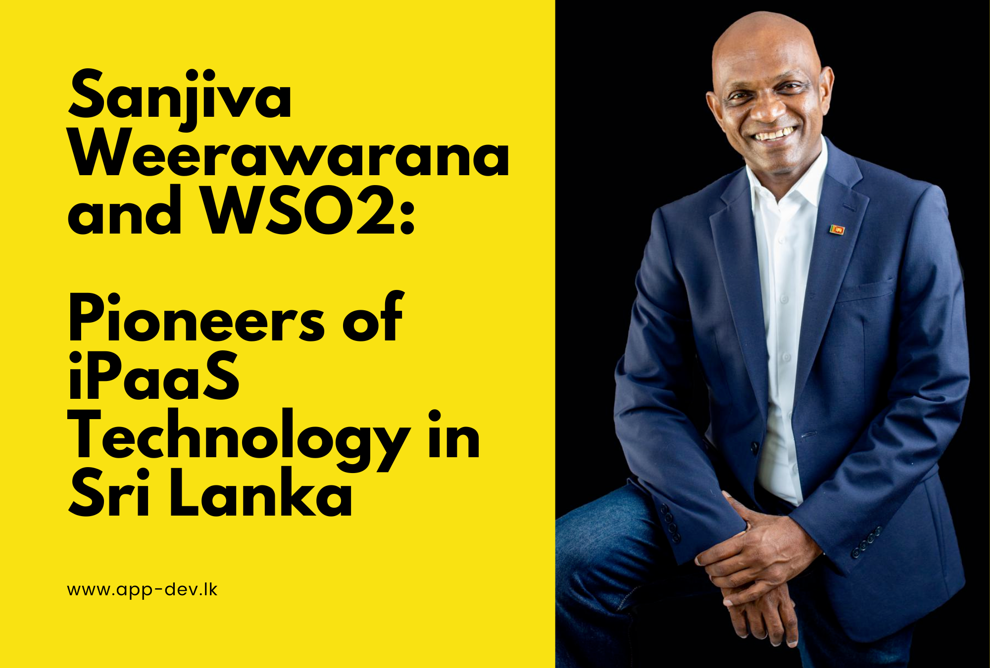 Sanjiva Weerawarana and WSO2: Pioneers of iPaaS Technology in Sri Lanka