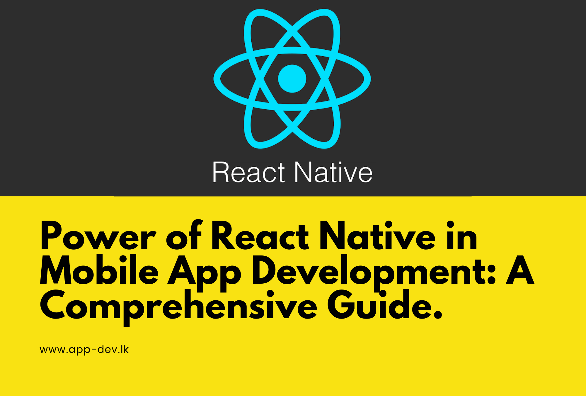 Unveiling the Power of React Native in Mobile App Development: A Comprehensive Guide