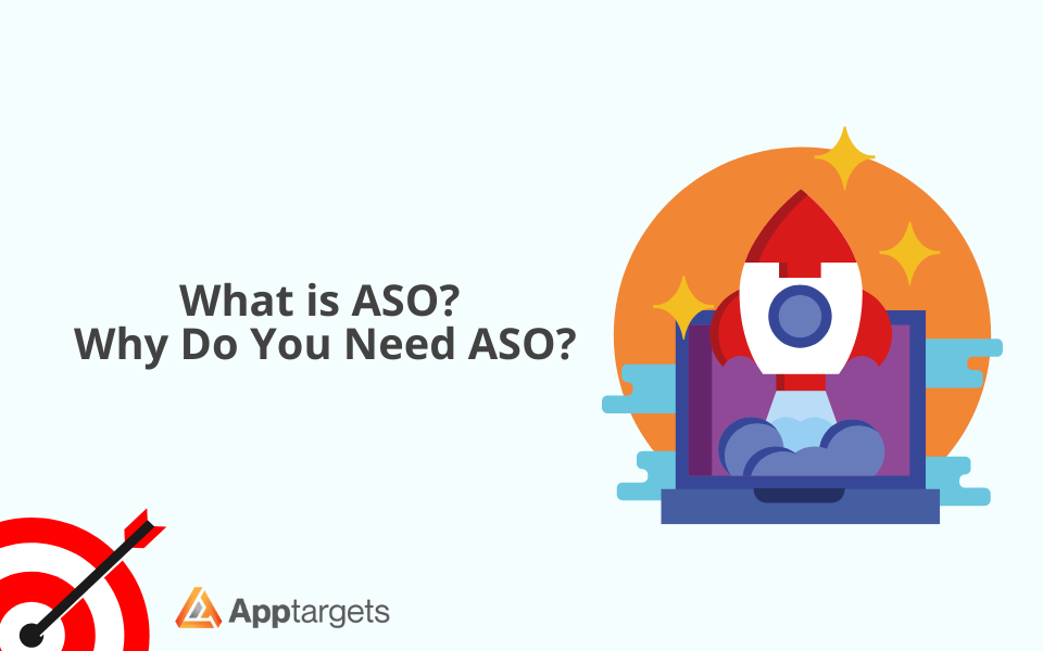 What is ASO? Why Do You Need ASO?