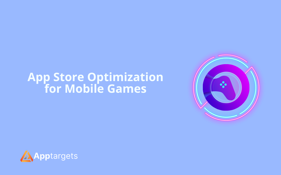 App Store Optimization for Mobile Games