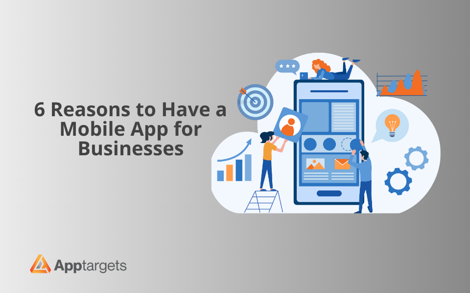 6 Reasons to Have a Mobile App for Businesses