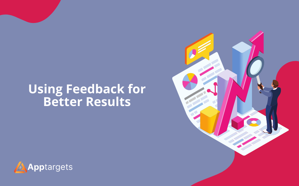 Using Feedback for Better Results