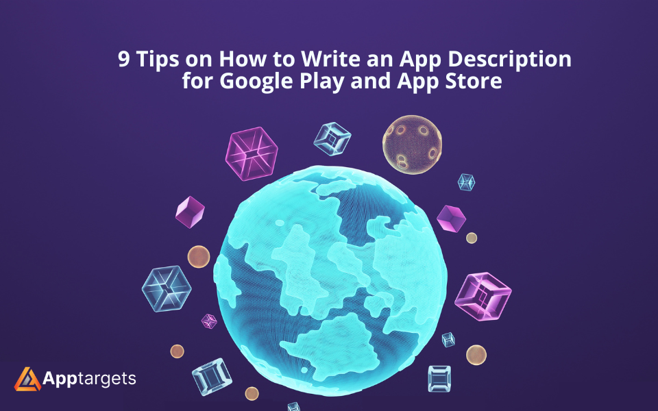 9 Tips on How to Write an App Description for Google Play and App Store