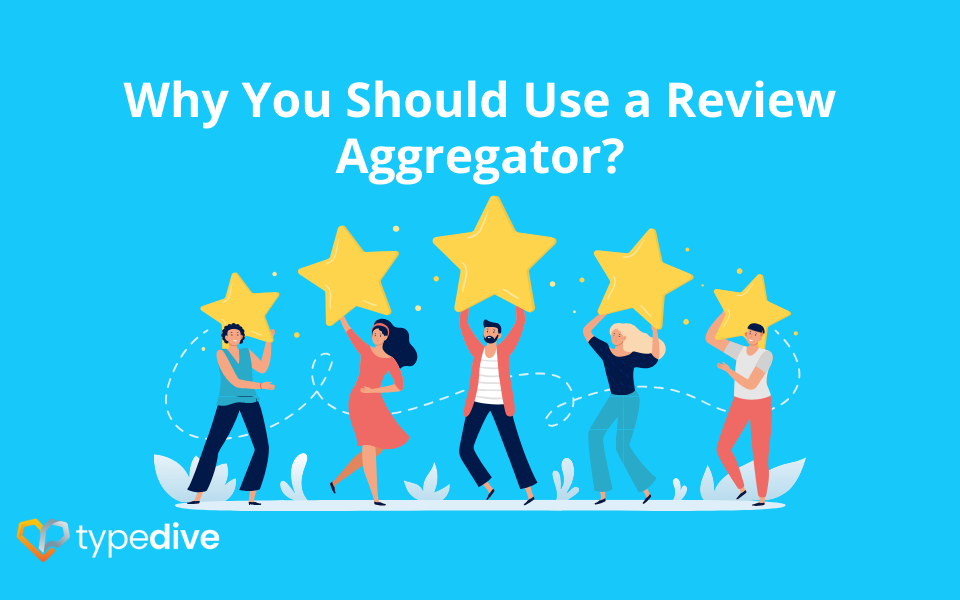 Why You Should Use a Review Aggregator?