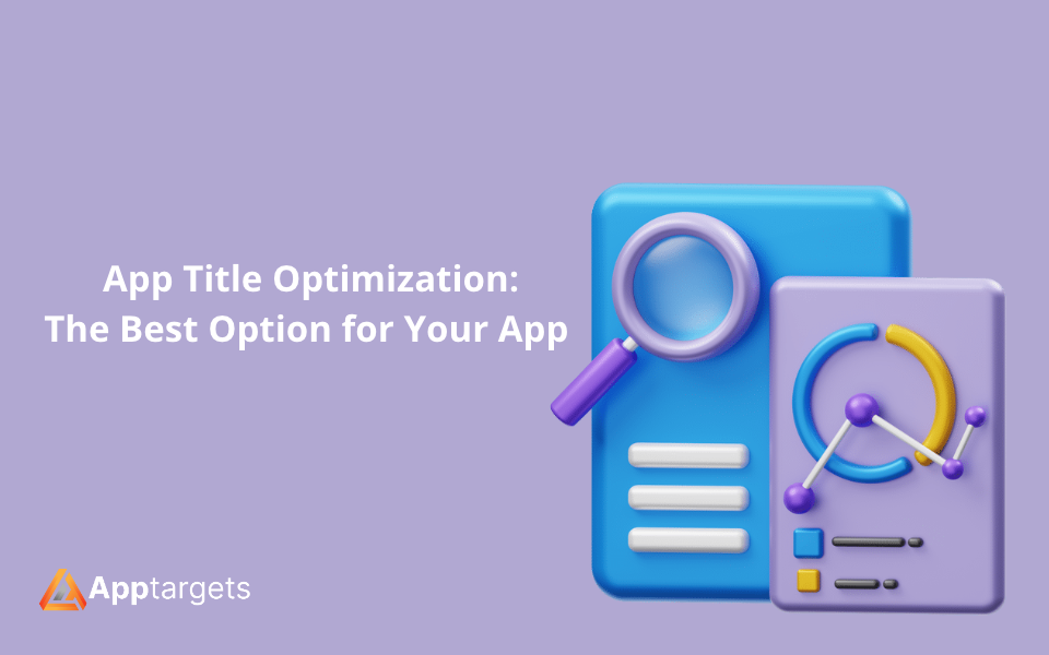 App Title Optimization: The Best Option for Your App