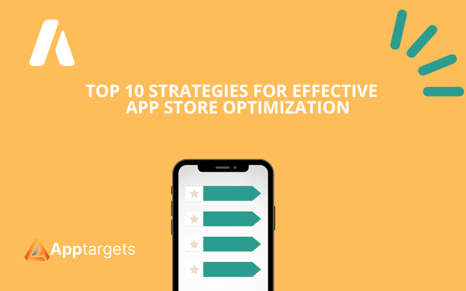 Top 10 Strategies for Effective App Store Optimization (ASO)