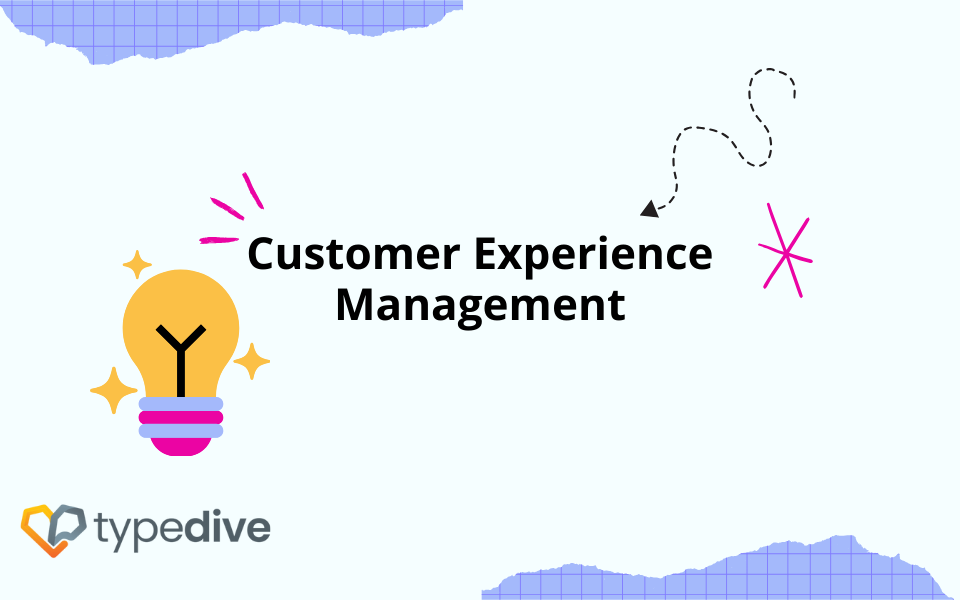 Customer Experience Management (CXM) Keypoints