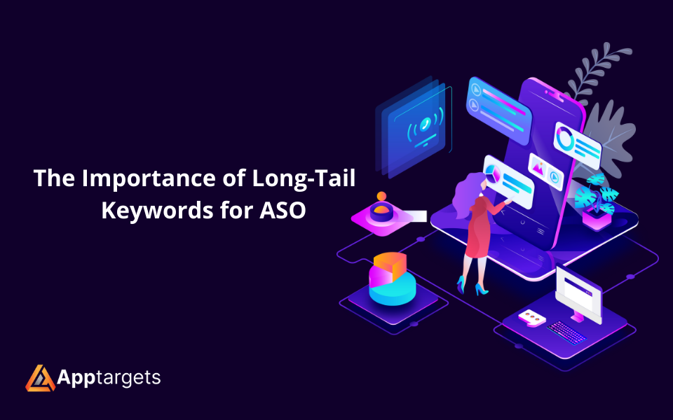 The Importance of Long-Tail Keywords for ASO
