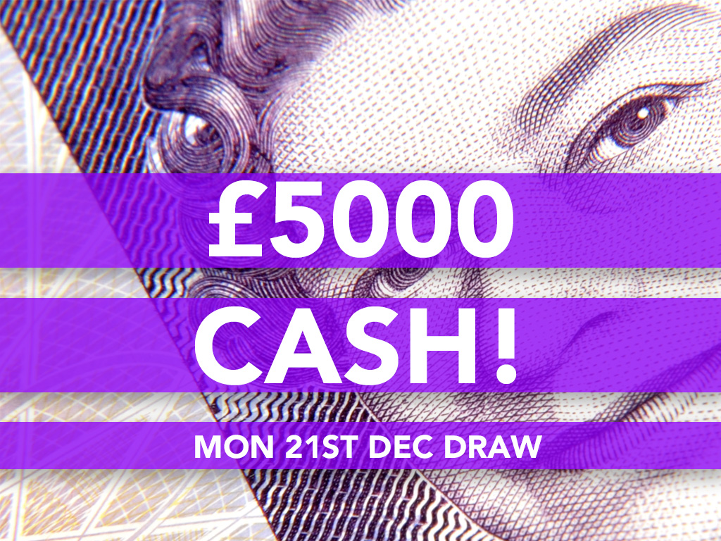 Mon 21st Dec - Cash Prize Draw
