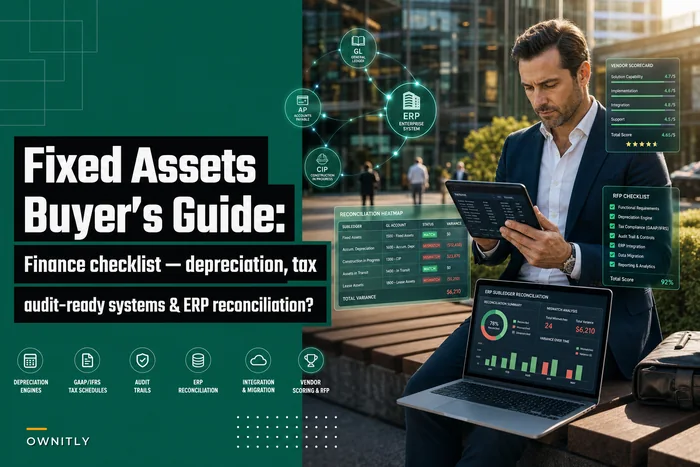 Fixed Asset Software Buyer’s Guide for Finance Teams: Choose a System That Handles Depreciation, Tax Compliance, Audits and ERP Reconciliation