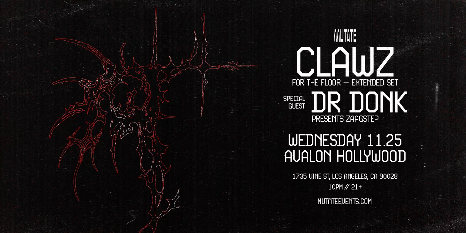 Clawz with Dr Donk – Mutate Los Angeles