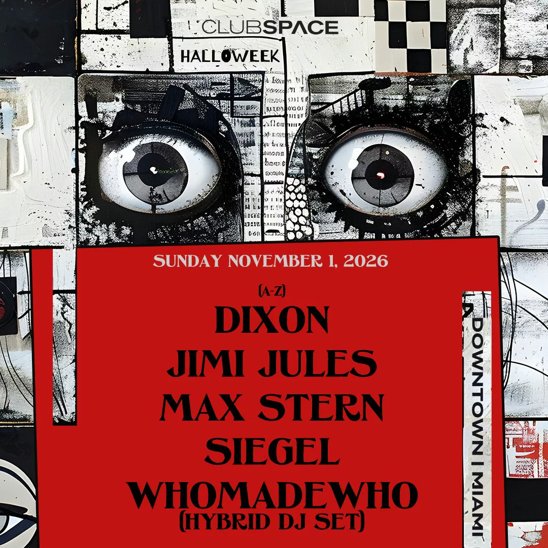 Club Space Halloweek: Dixon b2b Jimi Jules & WhoMadeWho hybrid