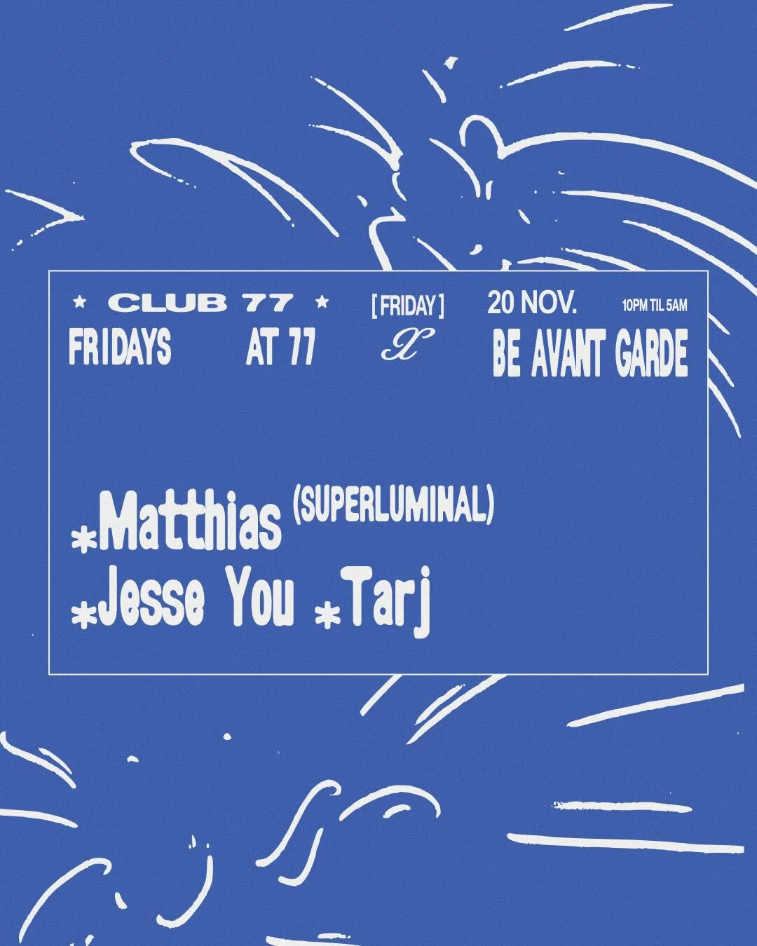 Fridays at 77 x BAG: Matthias, Jesse You & Tarj