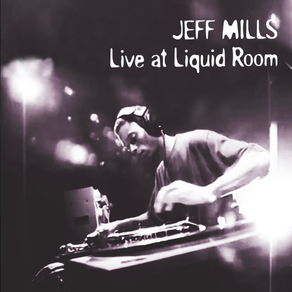 Thirty years on, Jeff Mills’ Liquid Room mix still explains techno’s forward motion
