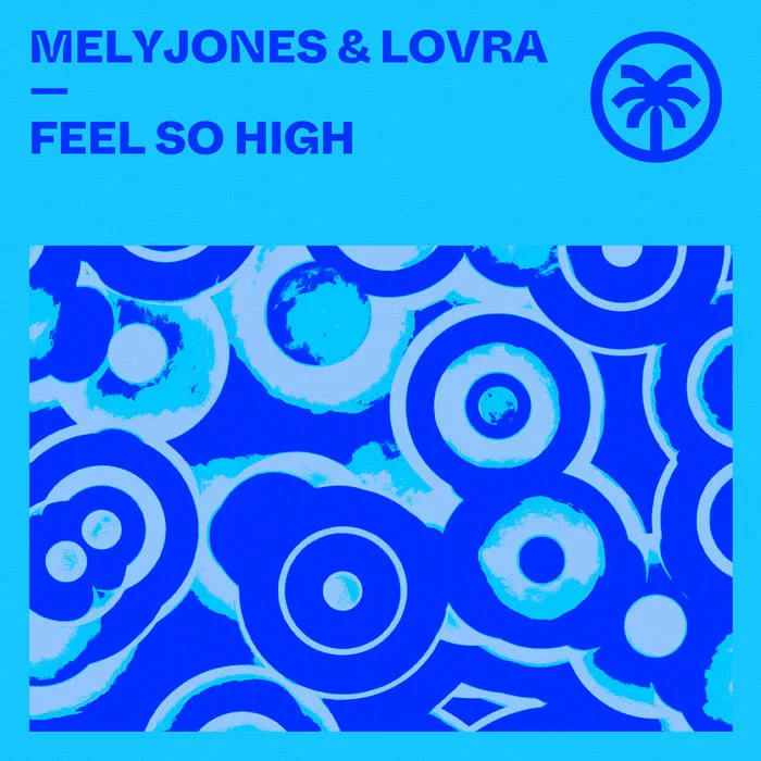MelyJones & LOVRA — Feel So High