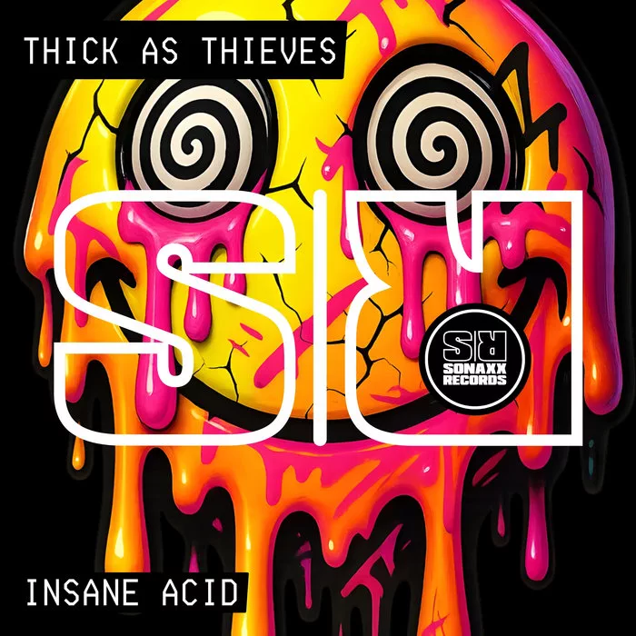 Thick As Thieves — INSANE ACID