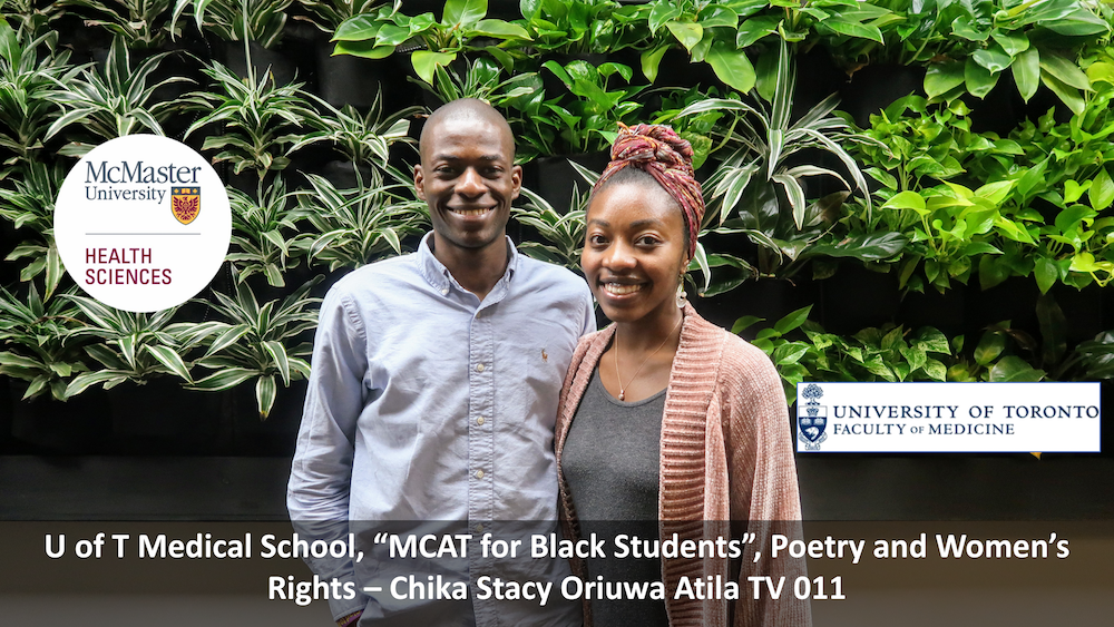 U of T Medical School, “MCAT for Black Students”, Poetry and Women’s Rights – Chika Stacy Oriuwa Atila TV 011