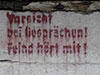 Details of the painting on the walls.
'Be Careful when talking
enemy hears'
