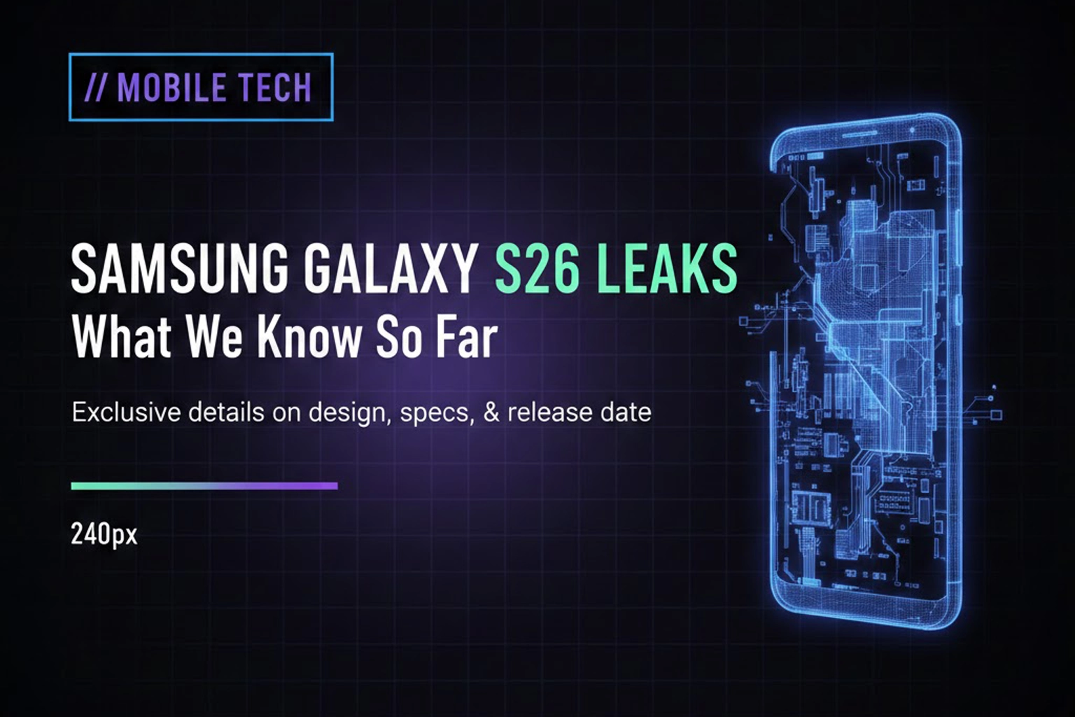 Samsung Galaxy S26 Leaks: What We Know So Far