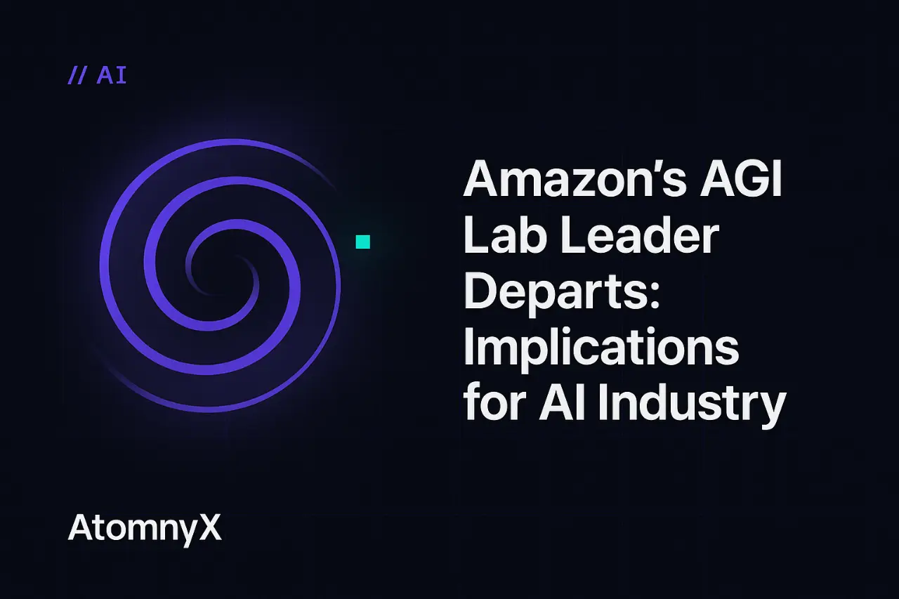 Amazon's AGI Lab Leader Departs: Implications for AI Industry