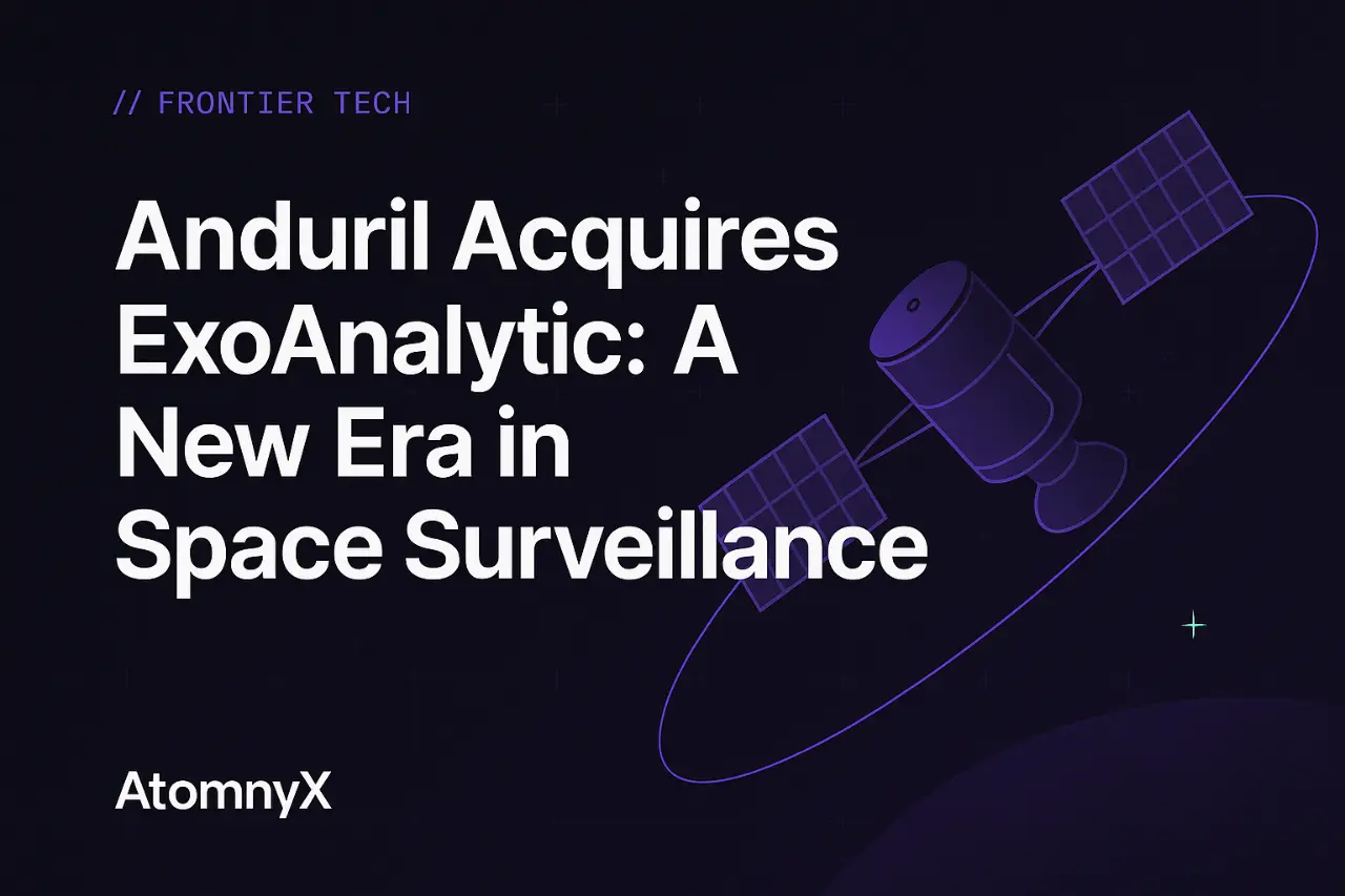 Anduril Acquires ExoAnalytic: A New Era in Space Surveillance