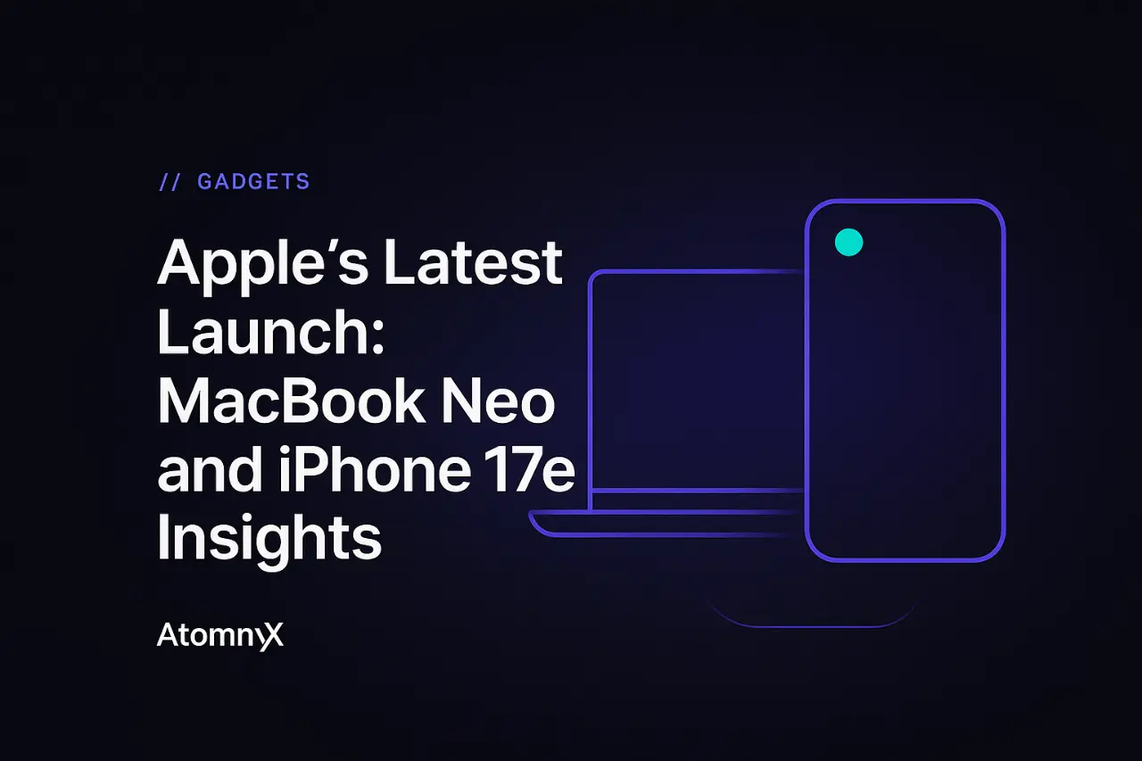 Apple's Latest Launch: MacBook Neo and iPhone 17e Insights