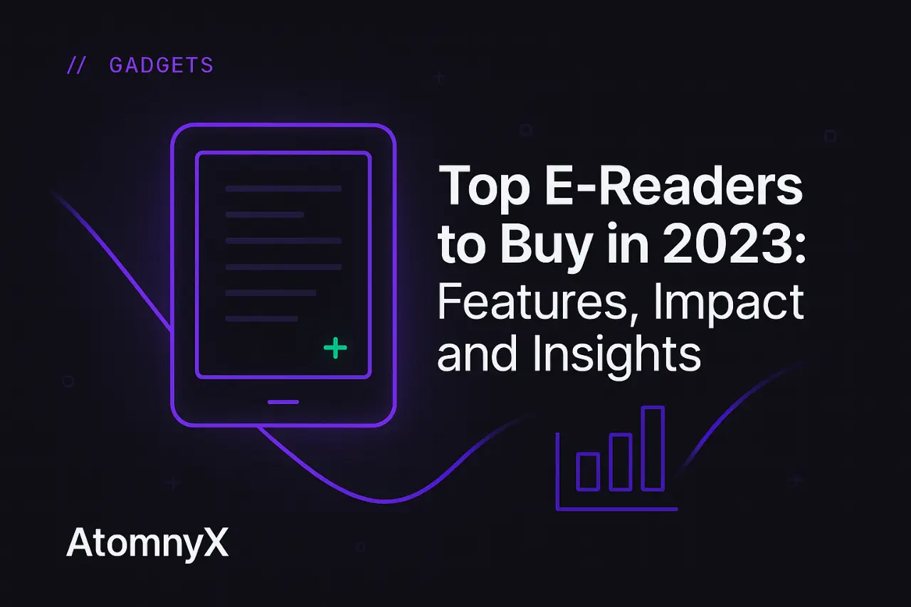 Top E-Readers to Buy in 2023: Features, Impact, and Insights
