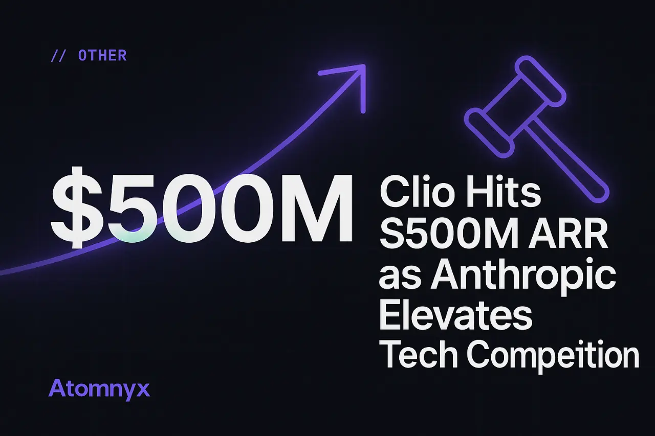 Clio Hits $500M ARR as Anthropic Elevates Tech Competition