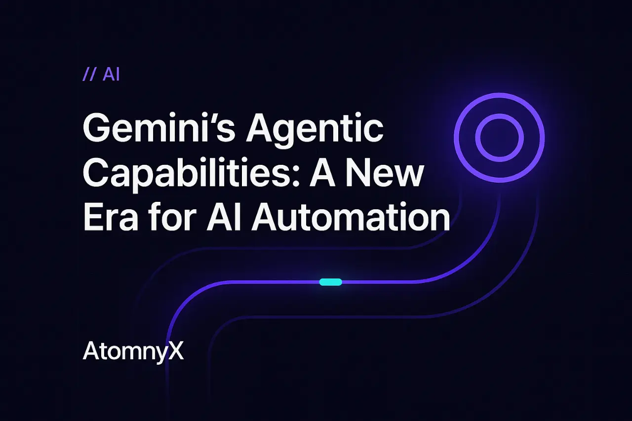 Gemini's Agentic Capabilities: A New Era for AI Automation