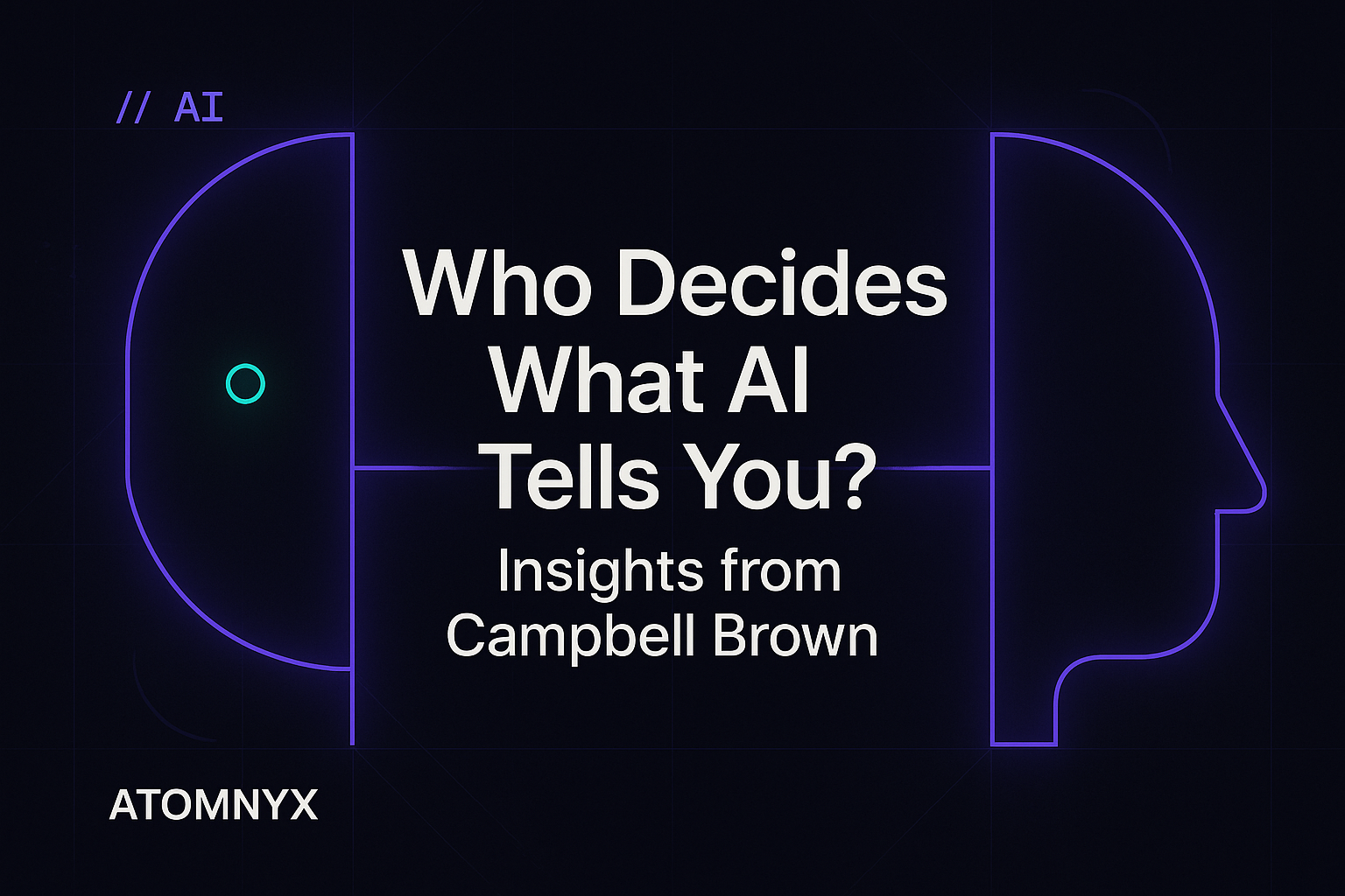 Who Decides What AI Tells You? Insights from Campbell Brown