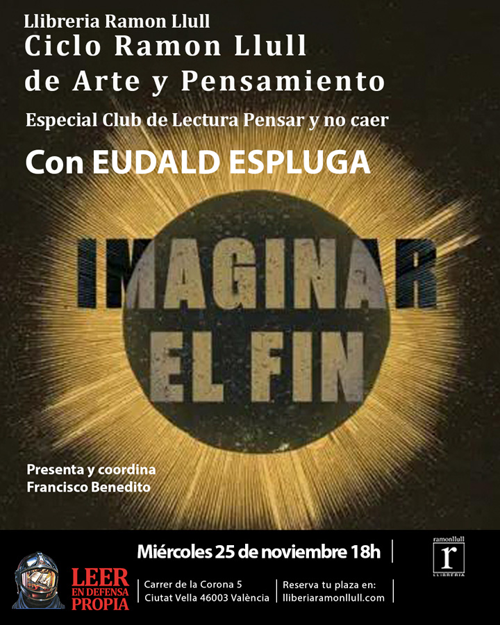Ciclo Arte y Pensamiento: «Imaginar el fin» with Eudald Espluga at Llibreria Ramon Llull
