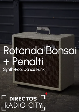 Rotonda Bonsai + Penalti en Radio City