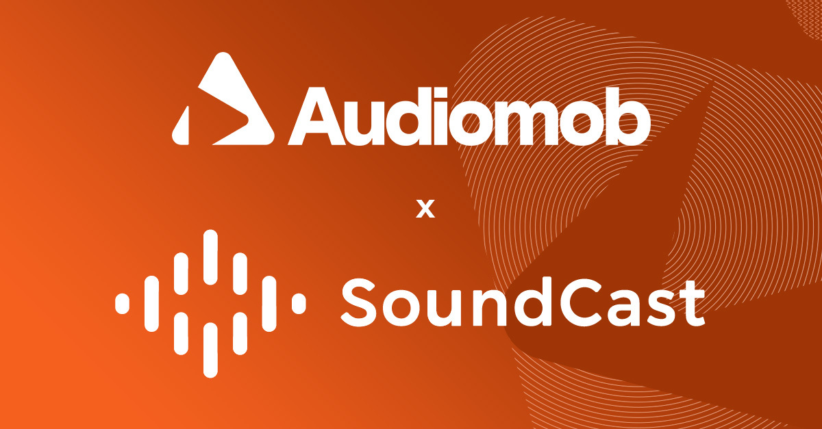Audiomob and SoundCast Strike a Chord With Partnership Announcement