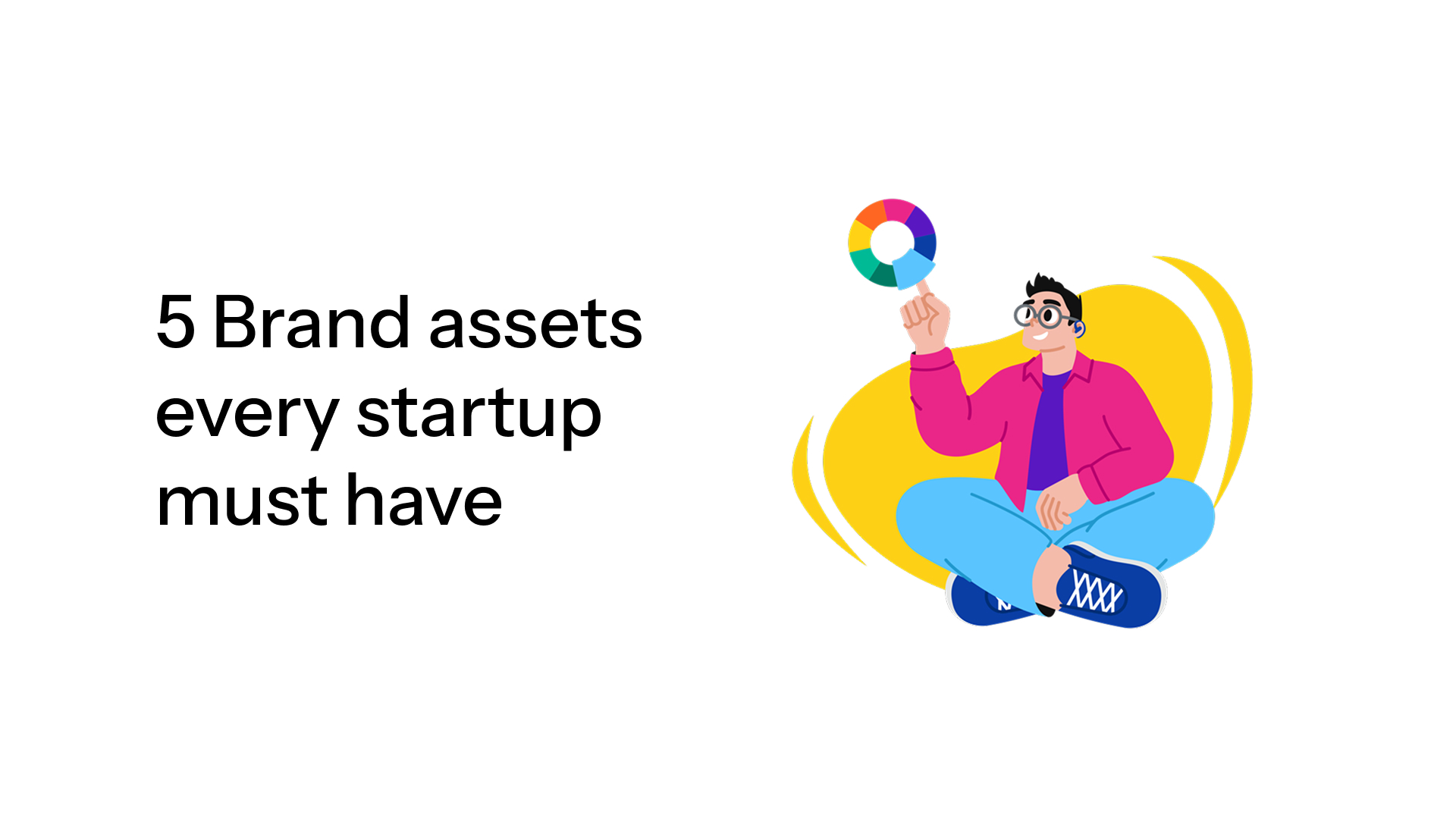 5 Brand Assets Every Startup Must Have