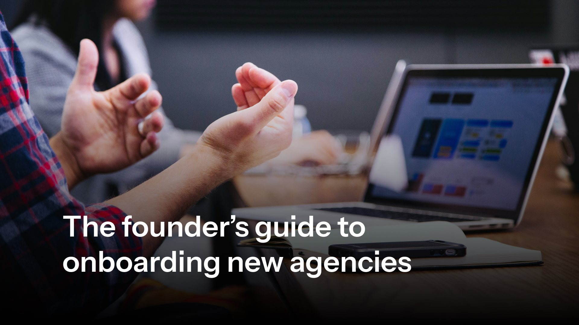 The founder’s guide to onboarding new agencies