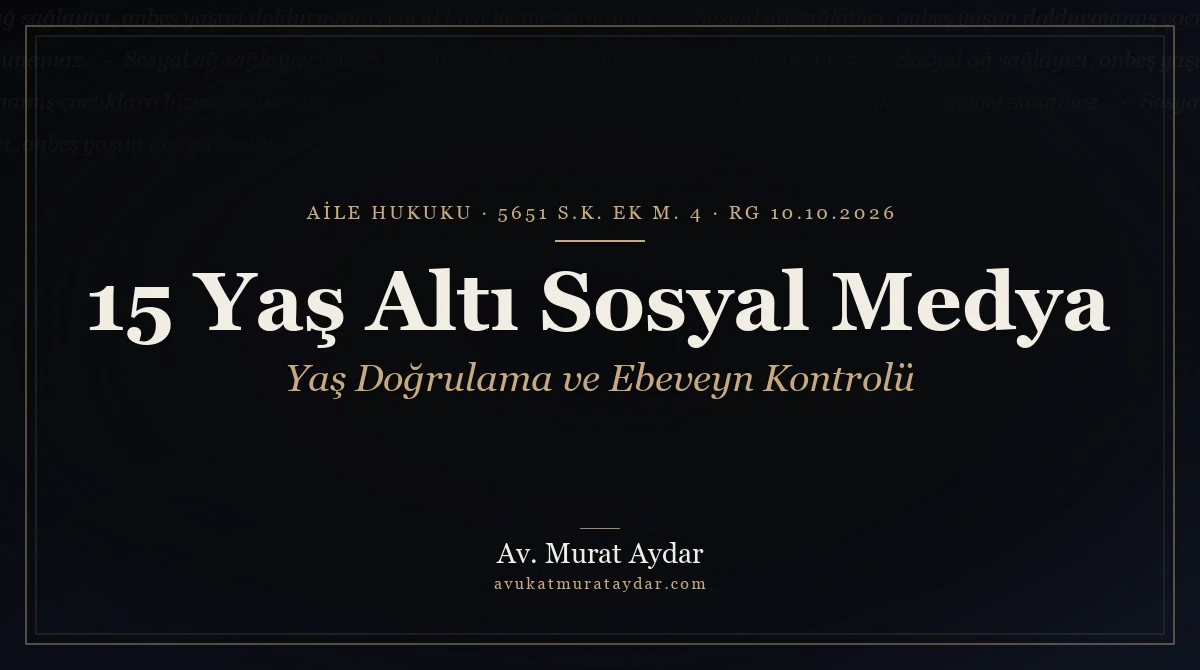 15 Yaş Altı Sosyal Medya Yasağı ve e-Devlet Yaş Doğrulama