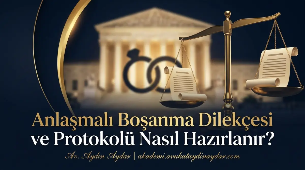 Anlaşmalı Boşanma Dilekçesi ve Protokolü Nasıl Hazırlanır?