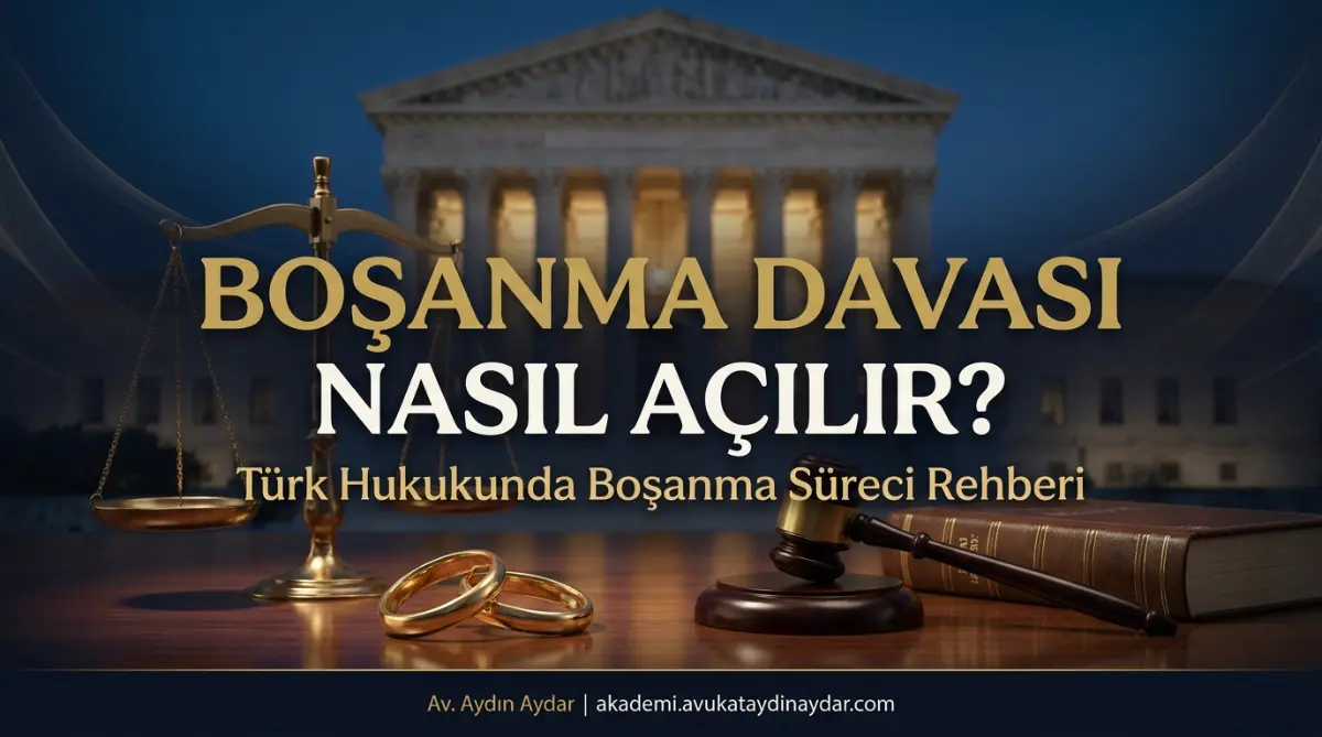 Boşanma Davası Nasıl Açılır? Şartları, Süreci ve Masrafları (2026)