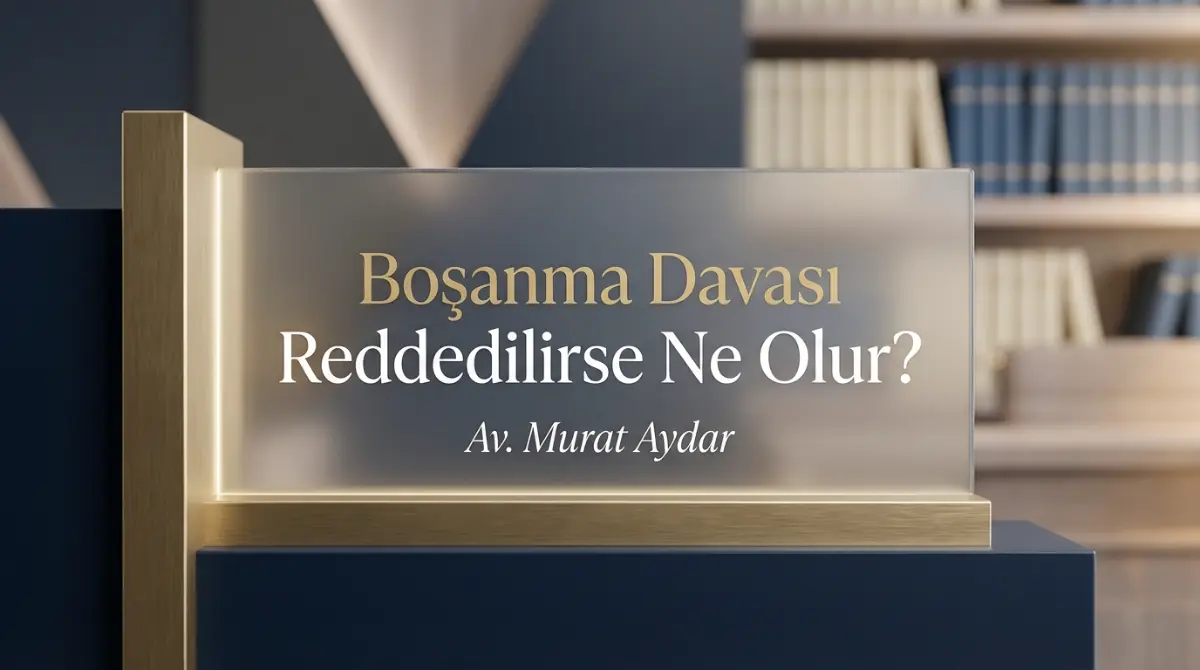 Boşanma Davası Reddedilirse Ne Olur?
