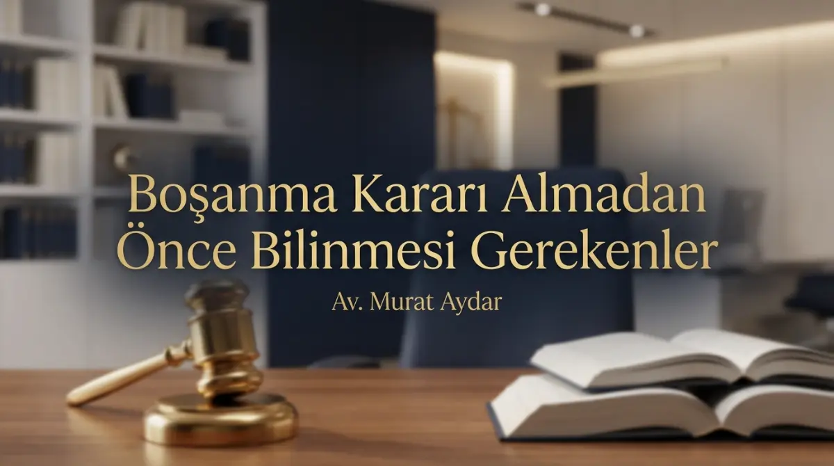 Boşanma Kararı Almadan Önce Bilinmesi Gerekenler