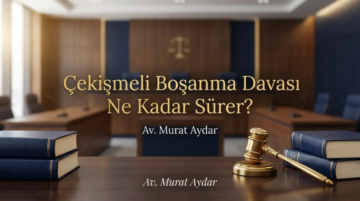 Çekişmeli Boşanma Davası Ne Kadar Sürer?