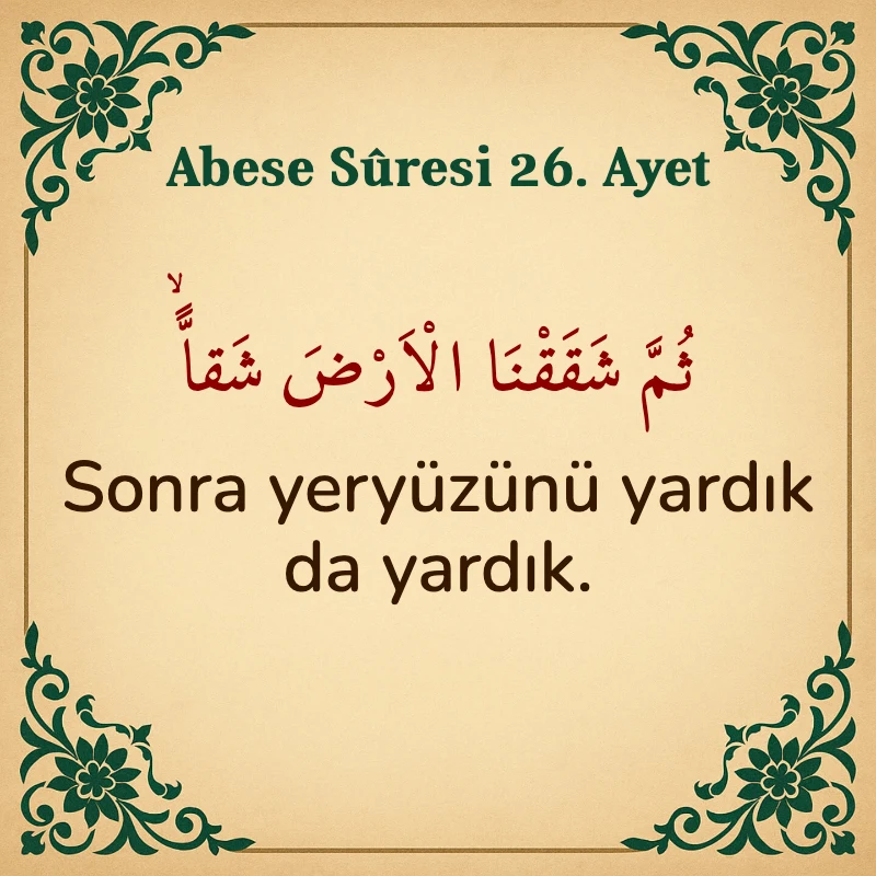 Abese Suresi 26. Ayet Arapça ve Türkçe meali