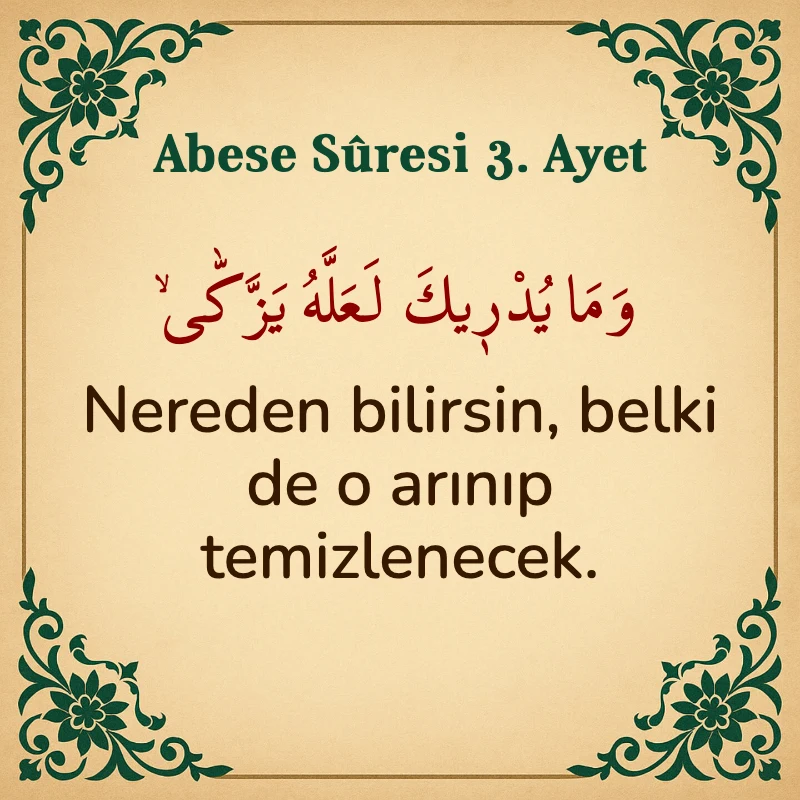 Abese Suresi 3. Ayet Arapça ve Türkçe meali