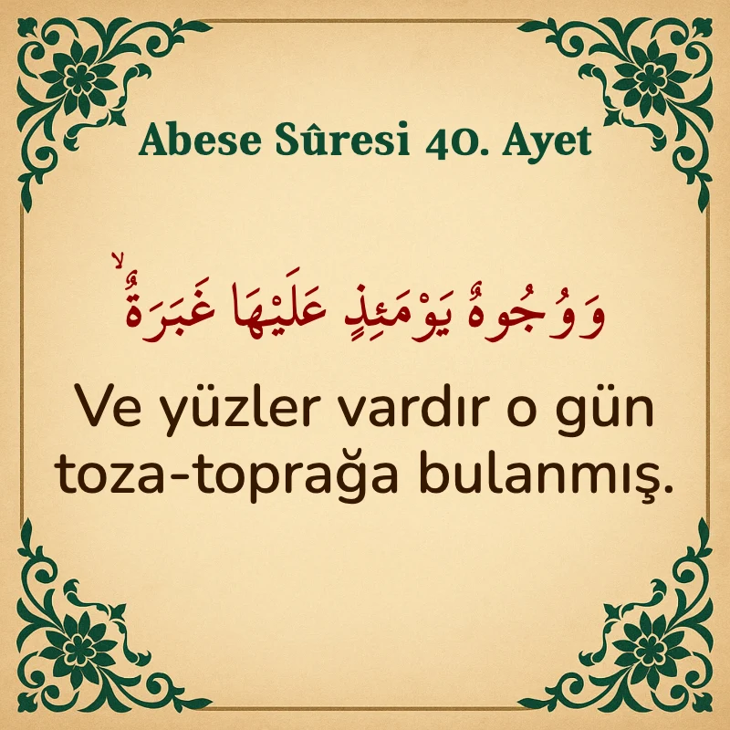 Abese Suresi 40. Ayet Arapça ve Türkçe meali