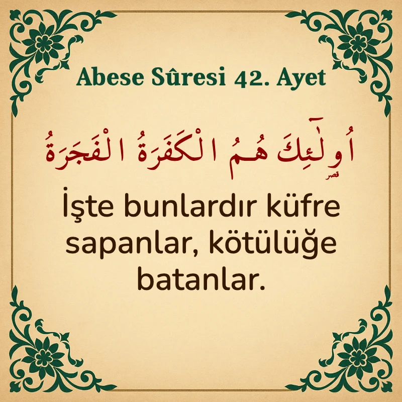 Abese Suresi 42. Ayet Arapça ve Türkçe meali