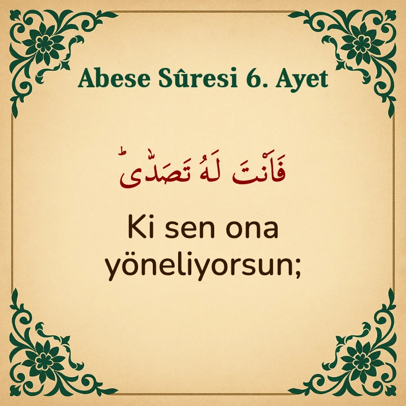 Abese Suresi 6. Ayet Arapça ve Türkçe meali